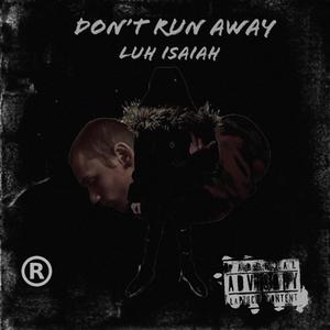 Don’t Run Away