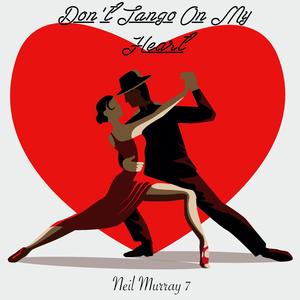 Don't Tango On My Heart