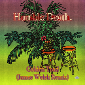Humble Death (James Welsh Remix)