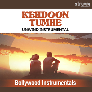 Kehdoon Tumhe (Unwind Instrumental)