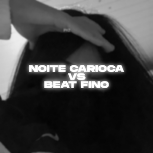 Noite Carioca Vs Beat Fino
