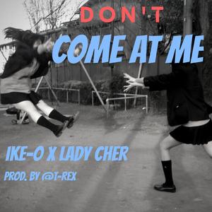 Dont come at me (feat. LadyLou & Lady Cher)