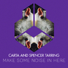 carta - Make Some Noise In Here (Original Mix)