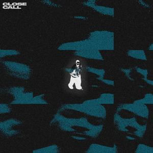 Close Call (feat. Laza)