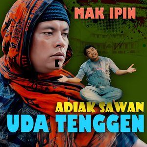 ADIAK SAWAN UDA TENGGEN