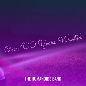 Over 100 Years Wasted