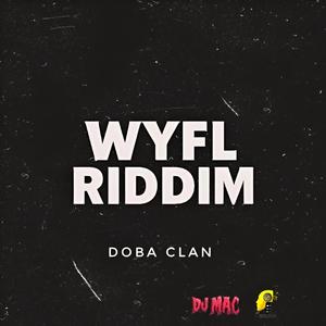 WYFL Riddim (Doba Clan)