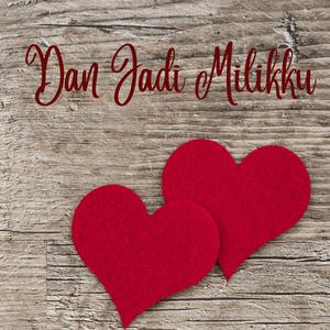 Dan Jadi Milikku