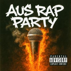 AUS RAP PARTY (feat. Enkore The Artist, Maggot Mouf, Lavez, Erik Devine, Redbak, SLACK 1NE, Jye Simpson, ThirtyNine ThirtyOne, Brother Pete, Grotesk, K3AMZ, Mase ONE, Young Baz, King-B's Got Barz & Jimmy Rambles)