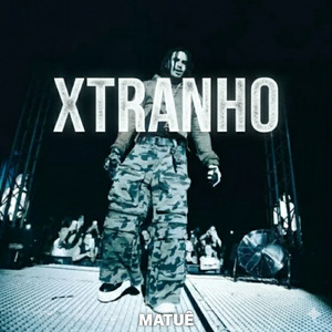XTRANHO matuê