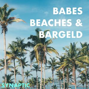 Babes Beaches & Bargeld