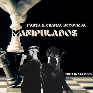 MANIPULADOS (feat. CHAKAL DETUVIEJA)