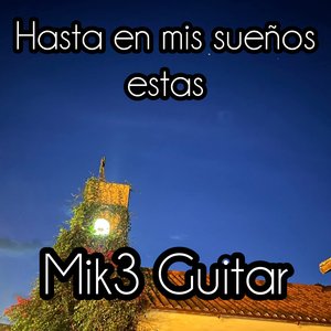Hasta en mis sueños estas