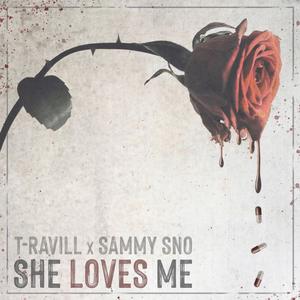 She Loves Me (feat. T-Ravill)