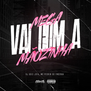 Mega - Vai Com a Maozinha