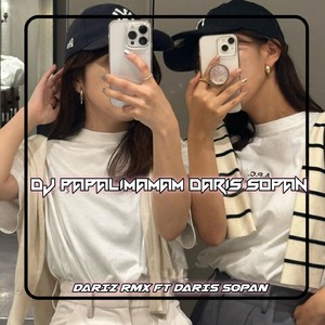DJ PAPALIMAMAM BERKUDTCH DARIS SOPAN