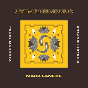 Uyimpendulo (feat. Shirley Heavens) (Mark Lane Remix)