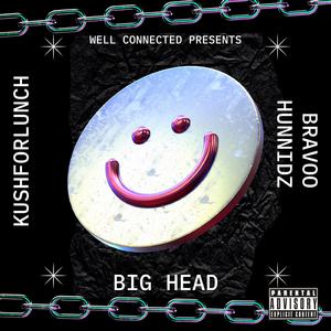 Big Head (feat. Bravoo HunnidZ)
