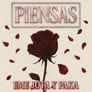 PIENSAS (feat. EME JOTA)