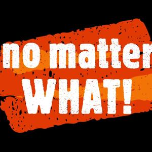 No Matter What