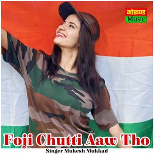Foji Chutti Aaw Tho