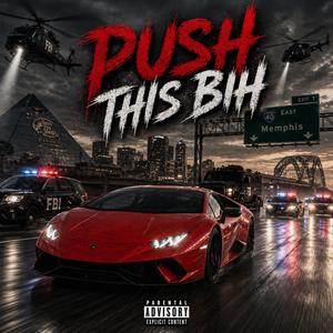 PUSH THIS BIH
