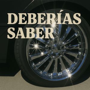 Deberias saber