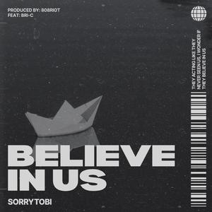 Believe In Us (feat. Bri-C & 808Riot)