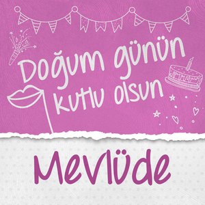 Doğum Günün Kutlu Olsun Mevlüde