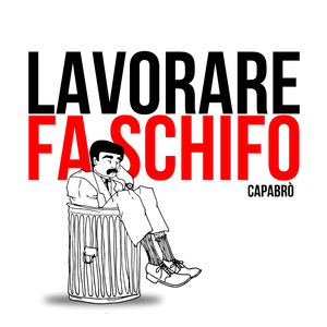 Lavorare fa schifo