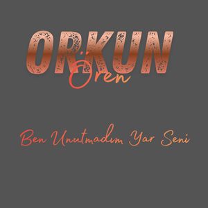 Ben Unutmadım Yar Seni