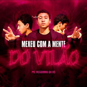 Mexeu com a Mente do Vilão