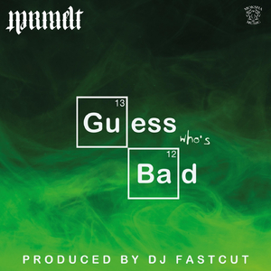 Guess Who's Bad (feat. DJ Fastcut)
