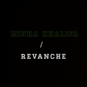 Minha Khalifa / Revanche