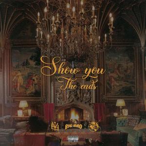 Show You The Ends (feat. NoA4va & Underdawgbuju)