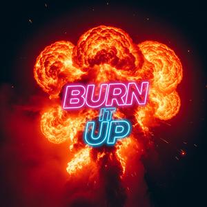 Burn it up