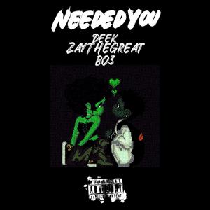 Needed You