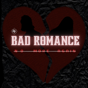 BAD ROMANCE(NO MORE AGAIN) (Inst.)