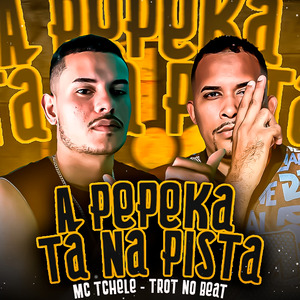 A Pepeka Tá na Pista