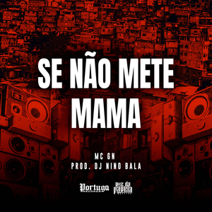 Se Não Mete Mama