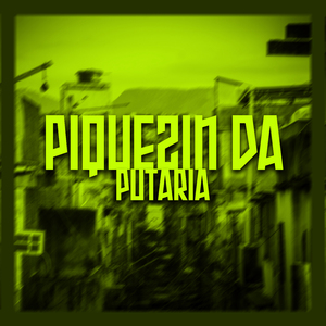 Piquezin da Putaria