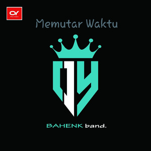Memutar Waktu (Bahenk Band)