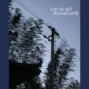Luv sic Pt.2-Erutuf’ruo
