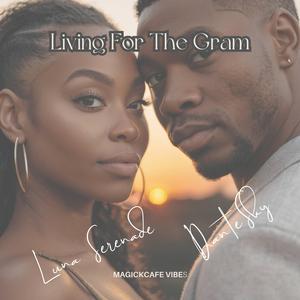 Living For The Gram (feat. Luna Serenade & Dante Sky)