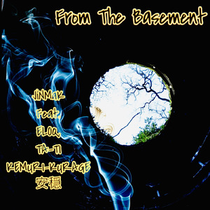 From The Basement (feat. ELOQ, TA-TI, KEMURI-KURAGE & 安穏)