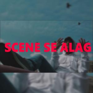Scene Se Alag