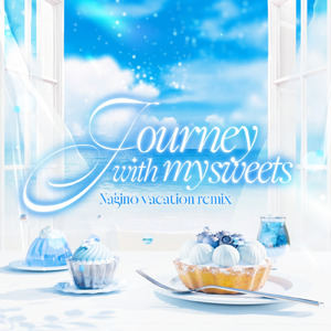 Journey with my Sweets (Nagino vacation remix)