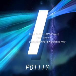 DNS Project-Coast To Coast（POTIIY / PeRFeKt X remix）