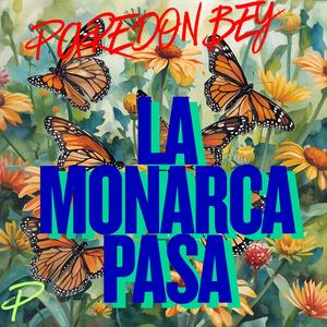 La Monarca Pasa