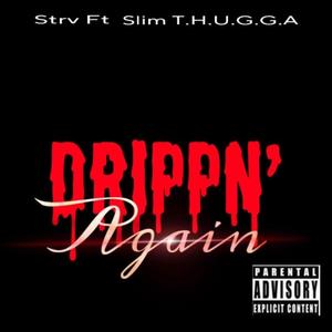 Drippin Again (feat. Slim Thugga) (Radio Edit)